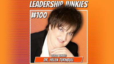 Episode 100 of Leadership Junkies Podcast. Dr. Helen Turnbull | The Unchallenged Brain Is Not Worth Trusting: The Role of Unconscious Bias in Diversity, Equity and Inclusion